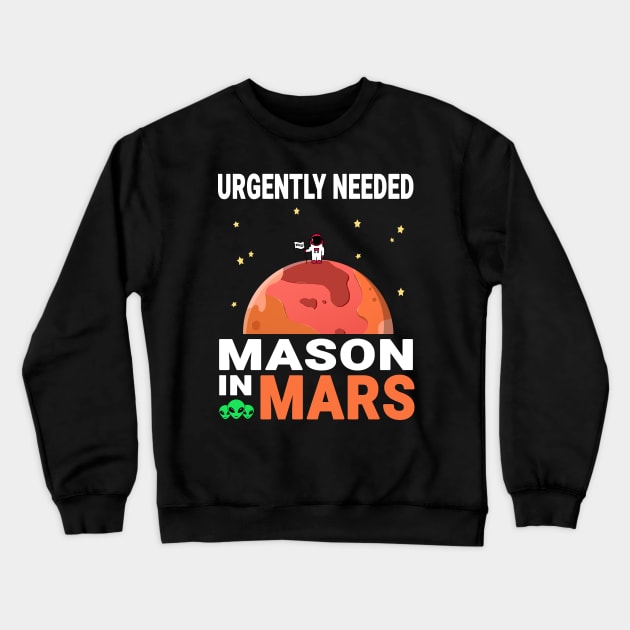 Mason Mars Lover Red Planet Design Quote Crewneck Sweatshirt by jeric020290